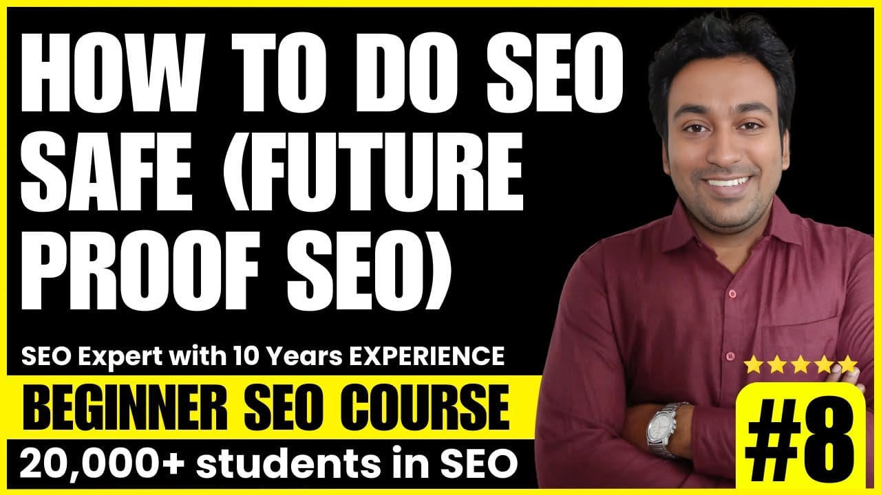 How to Do SEO Safe, Future Proof SEO, video thumbnail from my beginner SEO course, lesson 8