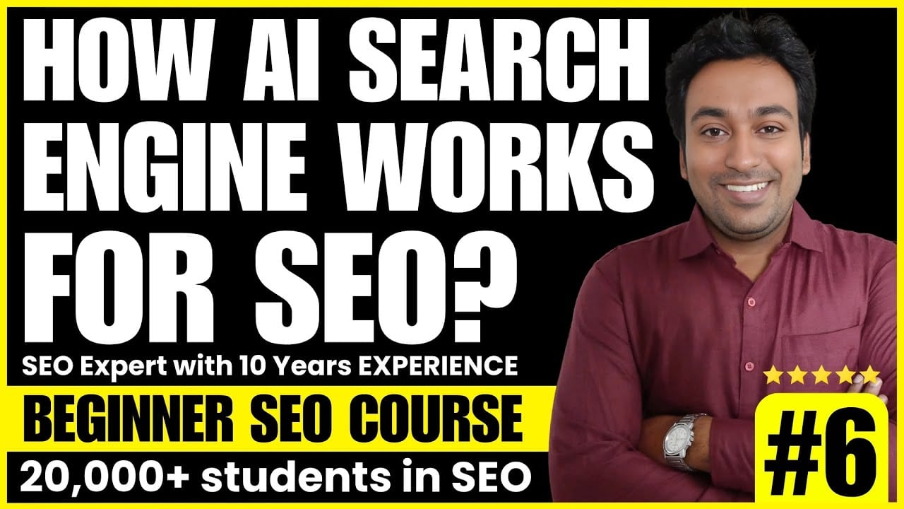 How AI Search Engine Works video thumbnail from my beginner SEO course, lesson 6