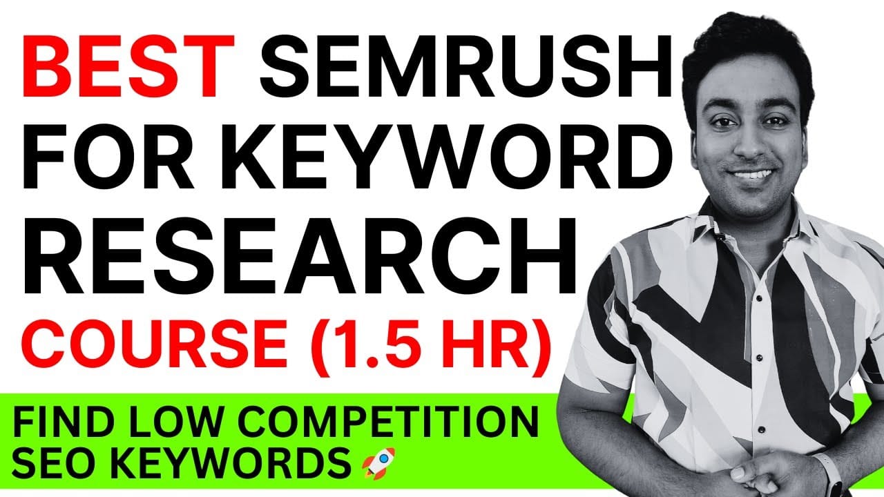 Best Semrush for Keyword Research Course video thumbnail, my 1.5-hour walkthrough of finding low-competition SEO keywords