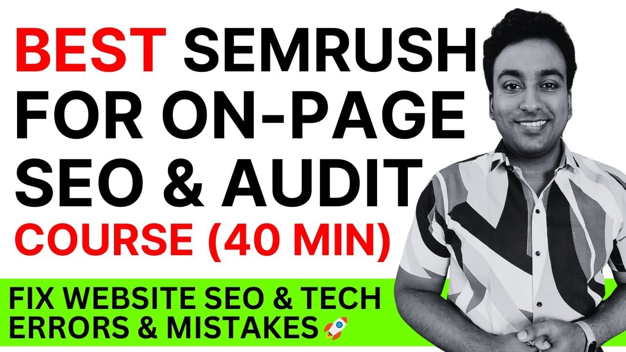 Best Semrush for On-Page SEO and Audit Course video thumbnail, my 40-minute walkthrough of fixing website SEO and technical errors