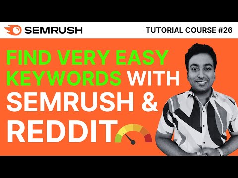 How to Find Keywords With Low Competition Using Reddit and Semrush 2024 | Semrush Tutorial Course