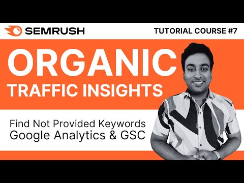 Find Not Provided Keywords With Semrush Organic Traffic Insights | Semrush Tutorial Course 2024 | #7