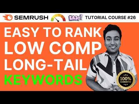 How to Use Semrush For Easy to Rank Low Competiton Long-Tail SEO Keyword Research 2024