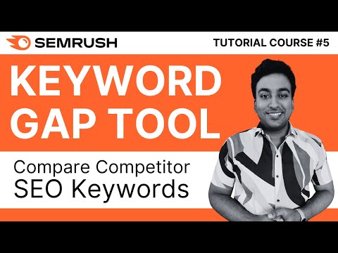 Compare Competitor SEO Keywords With Semrush Keyword Gap | Semrush Tutorial Course 2024 | #5