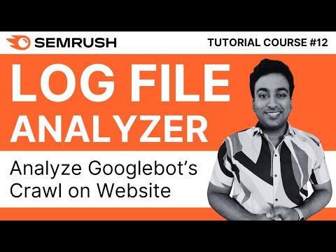 Analyze Googlebot Crawl Website With Semrush Log File Analyzer | Semrush Tutorial Course 2024 | #12