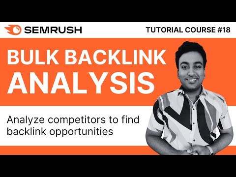 Find Competitor SEO Links With Semrush Bulk Backlink Analysis | Semrush Tutorial Course 2024 | #18