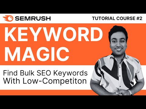 Bulk Low-Competition Keywords With Semrush Keyword Magic Tool | Semrush Tutorial Course 2024 | #2